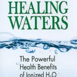 Capa do livro Healing Waters de Ben Johnson sobre os benefícios da água ionizada.