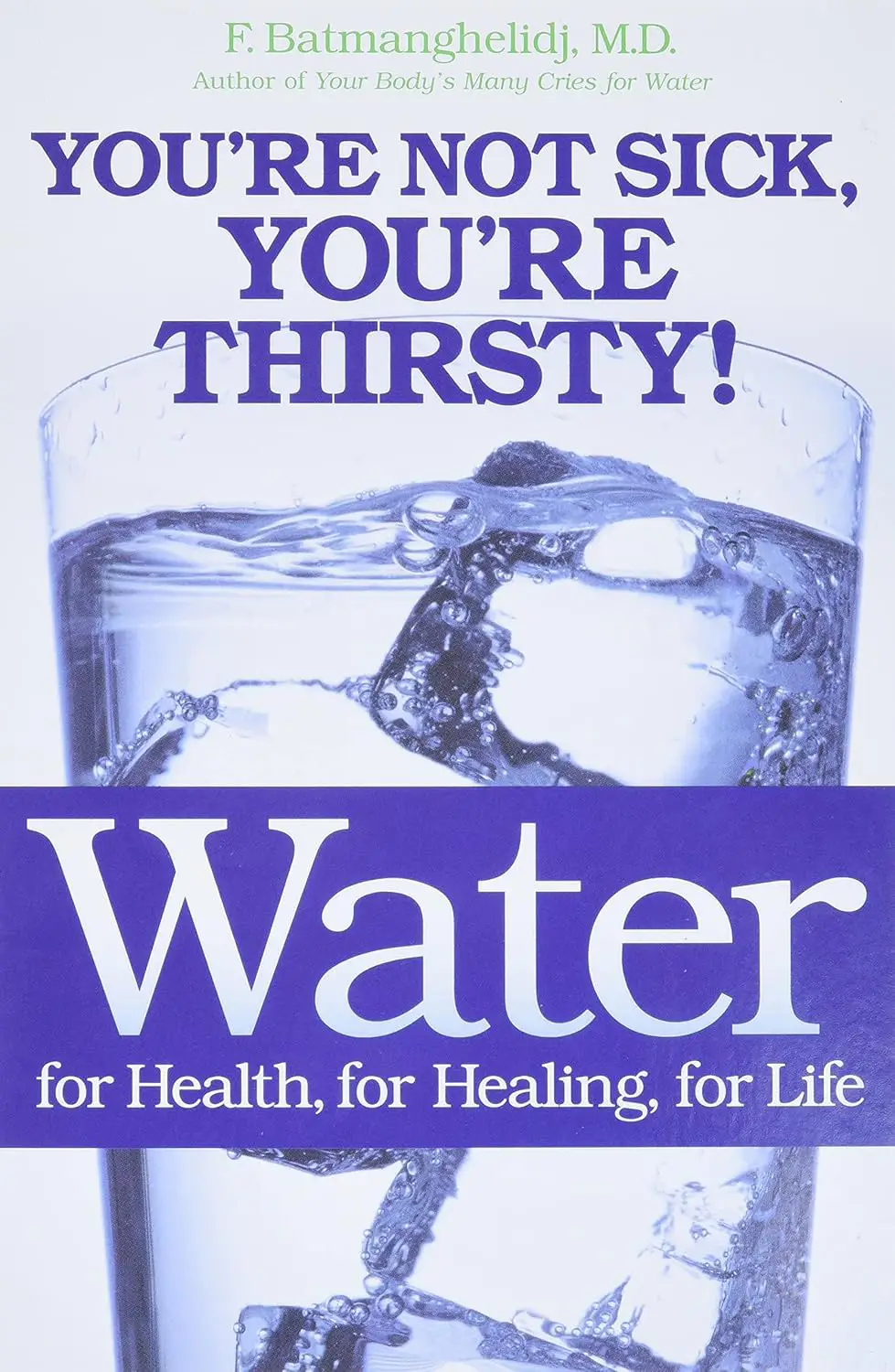 Capa do livro Water: For Health, for Healing, for Life de F. Batmanghelidj com o título “You’re Not Sick, You’re Thirsty!” sobre os benefícios da água para a saúde.